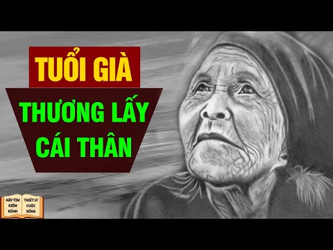 Tuoi Gia Hay Thuong Lay Cai Than Triet Ly Cuoc Song
