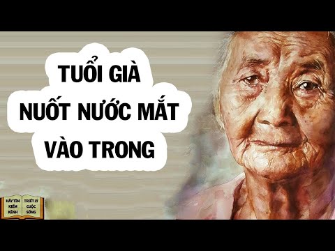 Tuoi gia nuot nuoc mat vi 2 chu nay Triet Ly Cuoc Song
